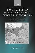Landownership in Eastern Germany Before the Great War: A Quantitative Analysis