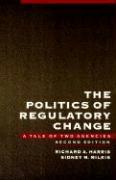 The Politics of Regulatory Change: A Tale of Two Agencies