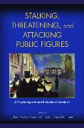 Stalking, Threatening, and Attacking Public Figures: A Psychological and Behavioral Analysis