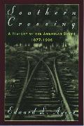 Southern Crossing: A History of the American South 1877-1906