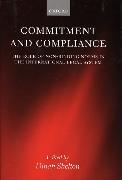 Commitment and Compliance: The Role of Non-Binding Norms in the International Legal System