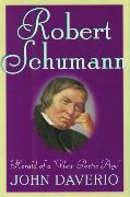Robert Schumann: Herald of a New Poetic Age