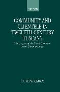 Community and Clientele in Twelfth-Century Tuscany: The Origins of the Rural Commune in the Plain of Lucca