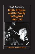 Death, Religion, and the Family in England, 1480-1750