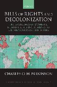 Bills of Rights and Decolonization: The Emergence of Domestic Human Rights Instruments in Britian's Overseas Territories