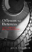 Offences and Defences: Selected Essays in the Philosophy of Criminal Law