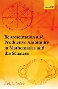 Representation and Productive Ambiguity in Mathematics and the Sciences