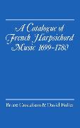 A Catalogue of French Harpsichord Music 1699-1780