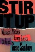 Stir It Up: Musical Mixes from Roots to Jazz