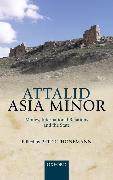 Attalid Asia Minor: Money, International Relations, and the State