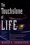 The Touchstone of Life: Molecular Information, Cell Communication, and the Foundations of Life