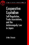 Cooperative Capitalism: Self-Regulation, Trade Associations, and the Antimonopoly Law in Japan