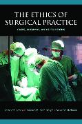 The Ethics of Surgical Practice