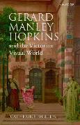 Gerard Manley Hopkins and the Victorian Visual World