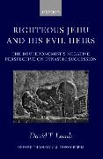 Righteous Jehu and His Evil Heirs: The Deuteronomist's Negative Perspective on Dynastic Succession