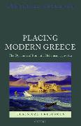 Placing Modern Greece: The Dynamics of Romantic Hellenism, 1770-1840