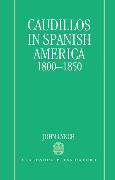 Caudillos in Spanish America, 1800-1850