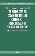 Terrorism in Asymmetric Conflict: Ideological and Structural Aspects