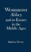 Westminster Abbey and Its Estates in the Middle Ages