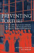 Preventing Torture: A Study of the European Convention for the Prevention of Torture and Inhuman or Degrading Treatment or Punishment