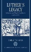 Luther's Legacy: Salvation and English Reformers, 1525-1556