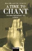 A Time to Chant: The S&#333,ka Gakkai Buddhists in Britain