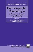 Crystallographic Computing 6: A Window on Modern Crystallography