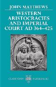 Western Aristocracies and Imperial Court, Ad 364-425