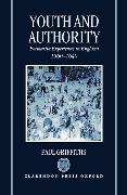 Youth and Authority: Formative Experiences in England 1560-1640