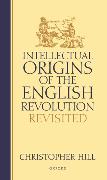 Intellectual Origins of the English Revolution--Revisited