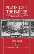 Playing Out the Empire: Ben-Hur and Other Toga Plays and Films, 1883-1908. a Critical Anthology