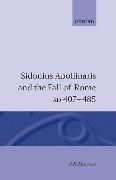 Sidonius Apollinaris and the Fall of Rome, Ad 407-485