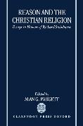 Reason and the Christian Religion: Essays in Honour of Richard Swinburne