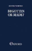 Begotten or Made