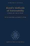 Borel's Methods of Summability: Theory and Application