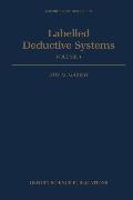 Labelled Deductive Systems: Volume 1