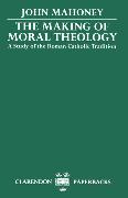 The Making of Moral Theology