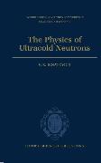 The Physics of Ultracold Neutrons