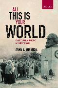 All This Is Your World: Soviet Tourism at Home and Abroad After Stalin