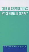 Chiral Separations by Chromatography