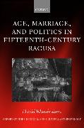 Age, Marriage, and Politics in Fifteenth-Century Ragusa