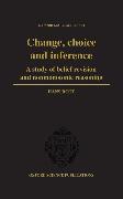 Change, Choice and Inference: A Study of Belief Revision and Nonmonotonic Reasoning