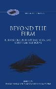 Beyond the Firm: Business Groups in International and Historical Perspective