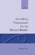 Re-Editing Shakespeare for the Modern Reader: Based on Lectures Given at the Folger Shakespeare Library, Washington, D.C