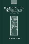 Flaubert and the Pictorial Arts: From Image to Text