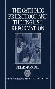 The Catholic Priesthood and the English Reformation