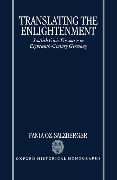 Translating the Enlightenment: Scottish Civic Discourse in Eighteenth-Century Germany
