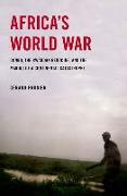 Africa's World War: Congo, the Rwandan Genocide, and the Making of a Continental Catastrophe