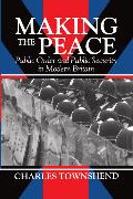 Making the Peace: Public Order and Public Security in Modern Britain