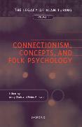 Connectionism, Concepts, and Folk Psychology: The Legacy of Alan Turing, Volume II